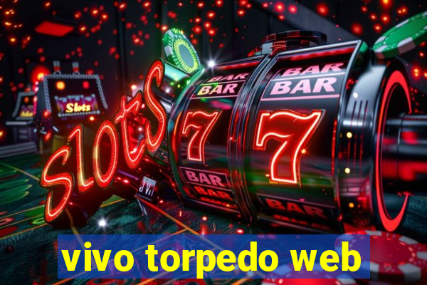 vivo torpedo web